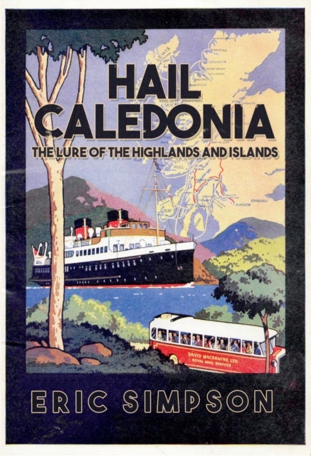 Hail Caledonia - The Lure of the Highlands and Islands
