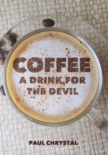 Coffee - A Drink for the Devil