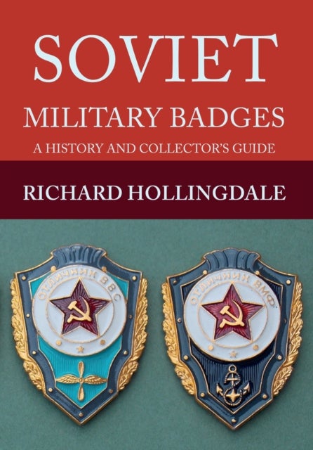 Soviet Military Badges - A History and Collector's Guide