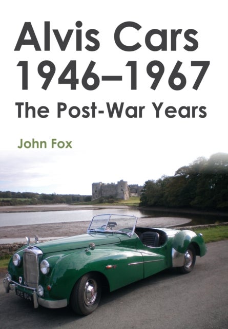 Alvis Cars 1946-1967 - The Post-War Years