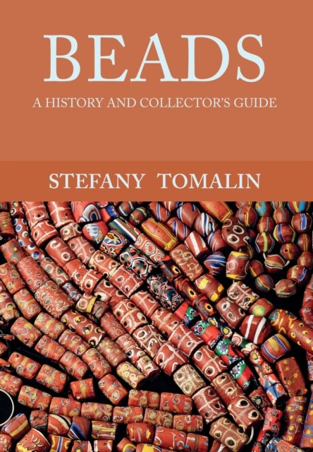 Beads - A History and Collector's Guide