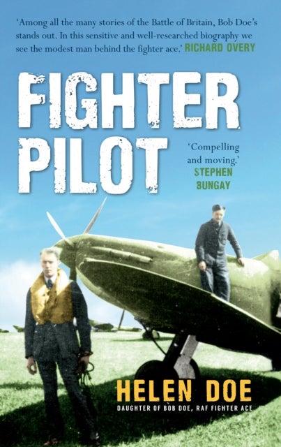 Fighter Pilot - The Life of Battle of Britain Ace Bob Doe
