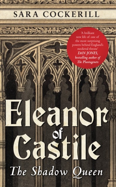 Eleanor of Castile - The Shadow Queen