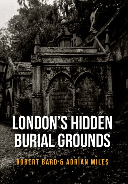 London's Hidden Burial Grounds