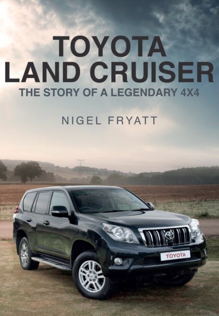 Toyota Land Cruiser - The Story of a Legendary 4x4