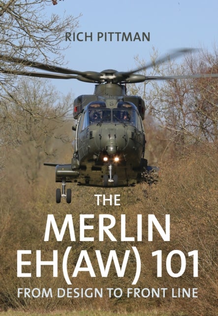 The Merlin EH(AW) 101 - From Design to Front Line
