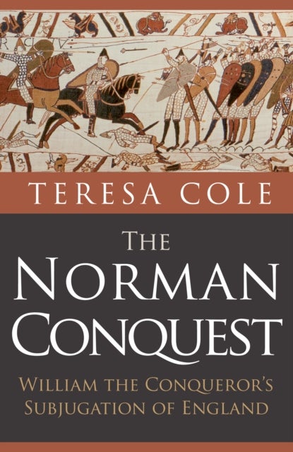 The Norman Conquest - William the Conqueror's Subjugation of England