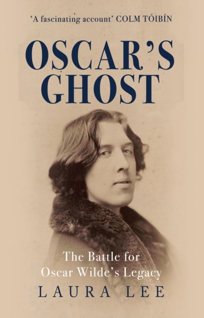 Oscar's Ghost - The Battle for Oscar Wilde's Legacy