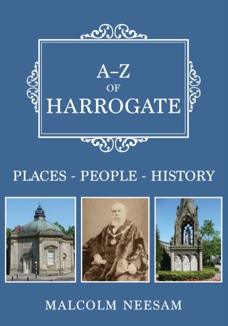 A-Z of Harrogate - Places-People-History