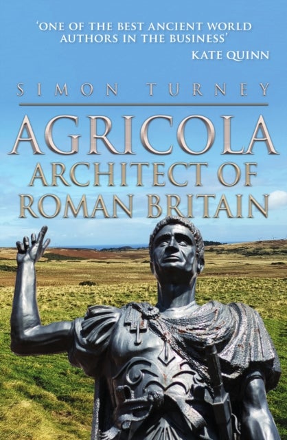 Agricola - Architect of Roman Britain