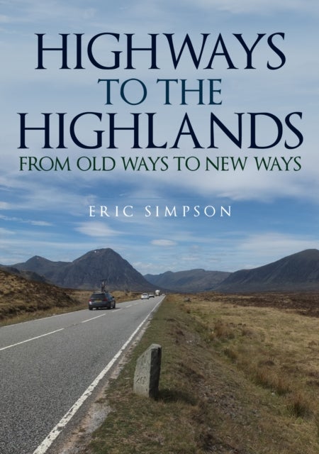 Highways to the Highlands - From Old Ways to New Ways