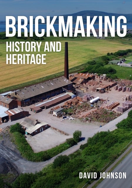Brickmaking - History and Heritage