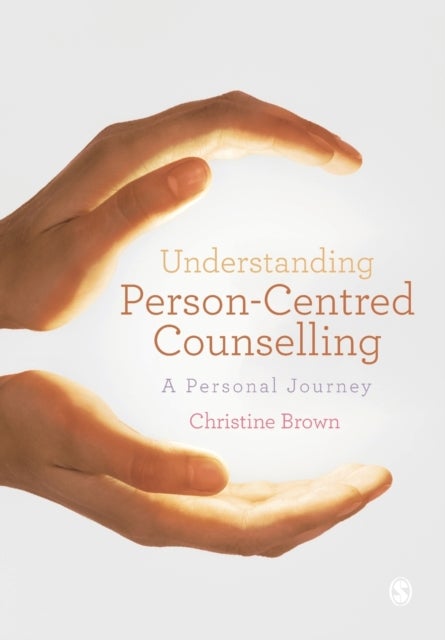 Understanding Person-Centred Counselling - A Personal Journey