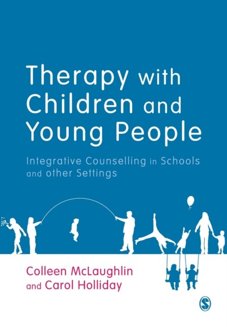 Therapy with Children and Young People - Integrative Counselling in Schools and other Settings