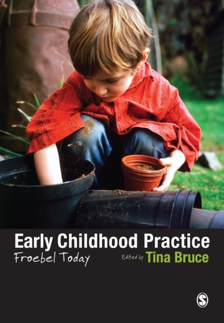Early Childhood Practice - Froebel today
