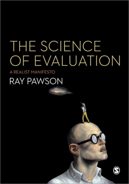 The Science of Evaluation - A Realist Manifesto