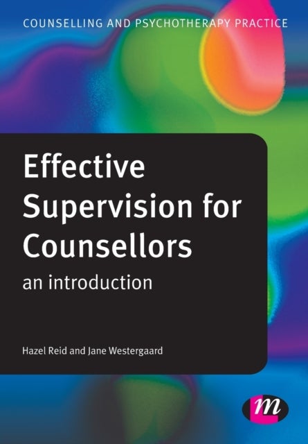 Effective Supervision for Counsellors - An Introduction