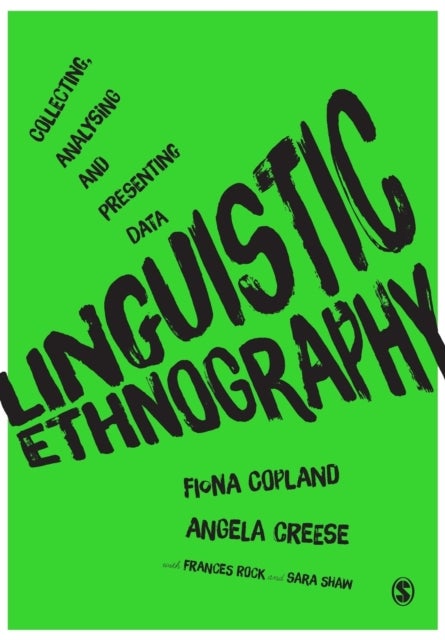 Linguistic Ethnography - Collecting, Analysing and Presenting Data