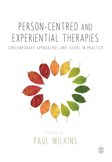 Person-centred and Experiential Therapies - Contemporary Approaches and Issues in Practice