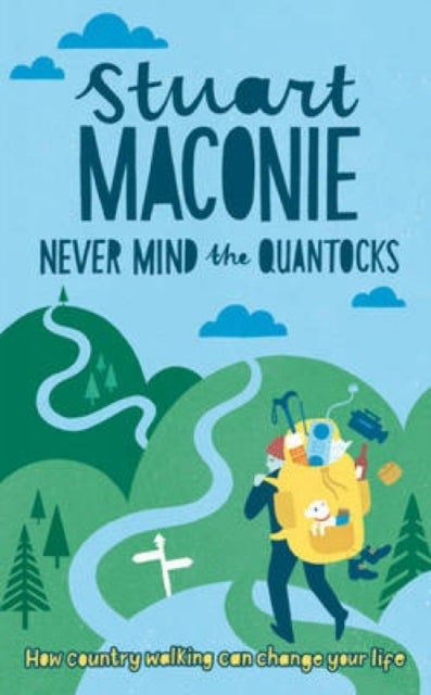 Never Mind the Quantocks - Stuart Maconie's Favourite Country Walks
