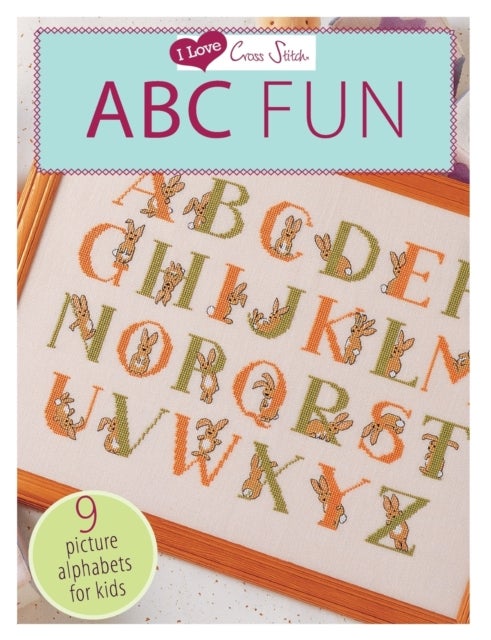 I Love Cross Stitch ¿ ABC Fun - 9 Picture Alphabets for Kids
