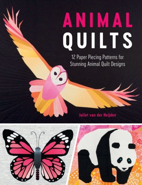 Animal Quilts - 12 Paper Piecing Patterns for Stunning Animal Quilt Designs