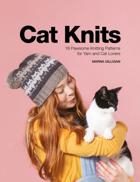 Cat Knits - 16 Pawsome Knitting Patterns for Yarn and Cat Lovers