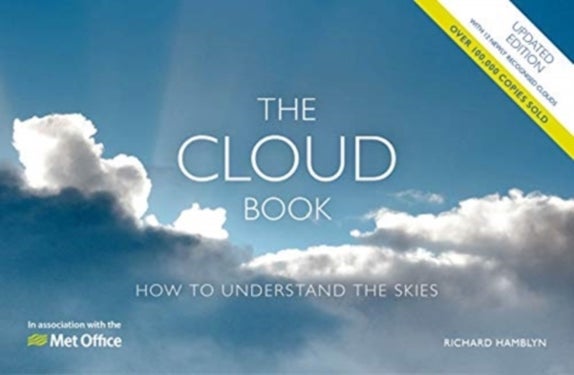 The Met Office Cloud Book - Updated Edition - How to Understand the Skies