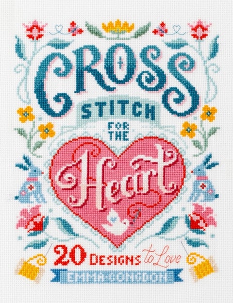 Cross Stitch for the Heart - 20 Designs to Love