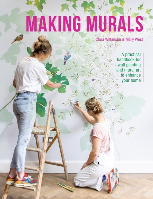 Making Murals - A Technical and Creative Handbook for Wall Painting and Mural Art