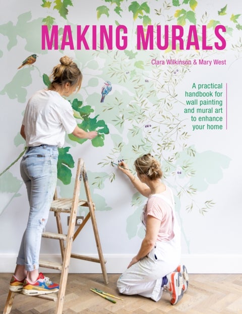 Making Murals - A Technical and Creative Handbook for Wall Painting and Mural Art