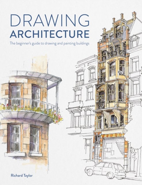 Drawing Architecture - The Beginner's Guide to Sketching Architecture