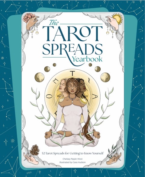 The Tarot Spreads Yearbook - 52 Tarot Spreads for Getting to Know Yourself