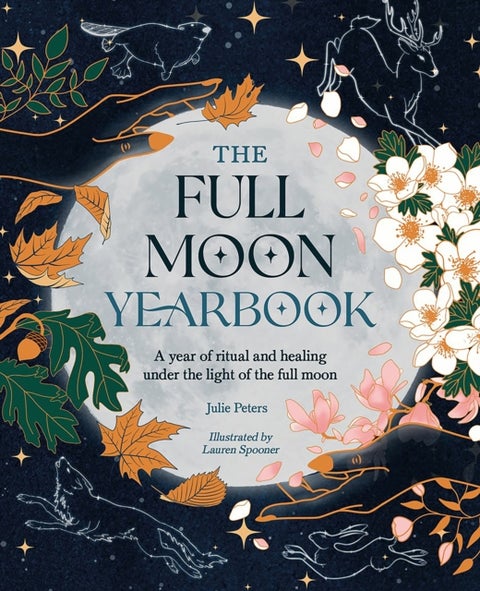 The Full Moon Yearbook - A Year of Ritual and Healing Under the Light of the Full Moon