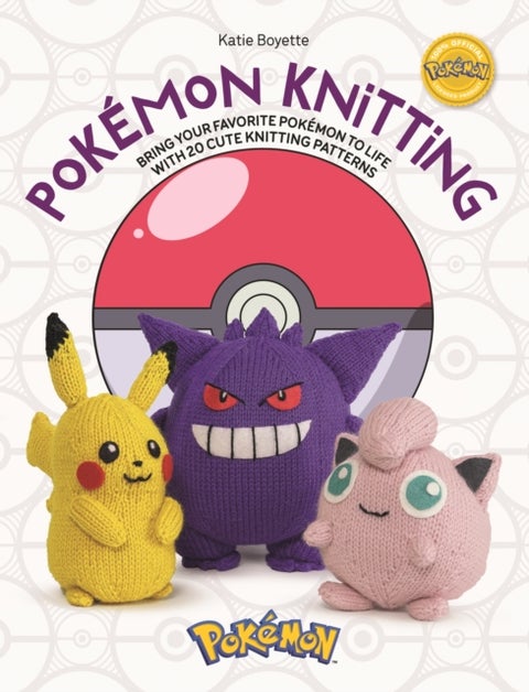 PokeMon Knitting - Bring Your Favorite PokeMon to Life with 20 Cute Knitting Patterns