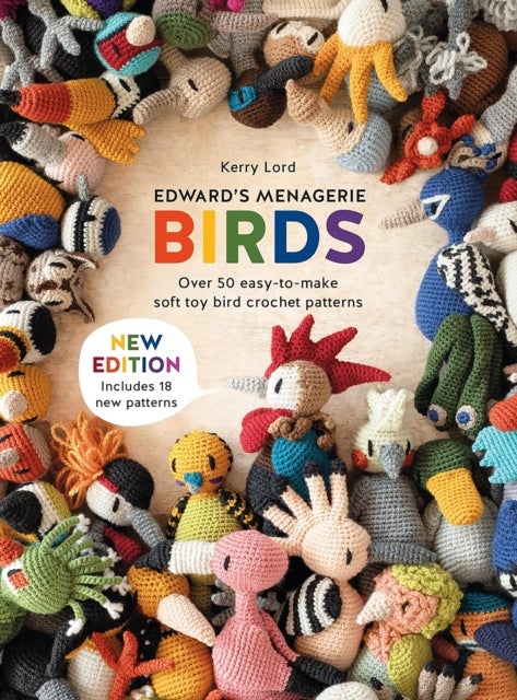 Edward'S Menagerie: Birds - New Edition - Over 50 Easy-to-Make Soft Toy Crochet Bird Patterns