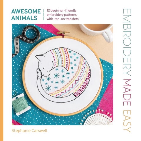 Embroidery Made Easy: Awesome Animals - 12 Beginner-Friendly Embroidery Patterns with Iron-on Transfers