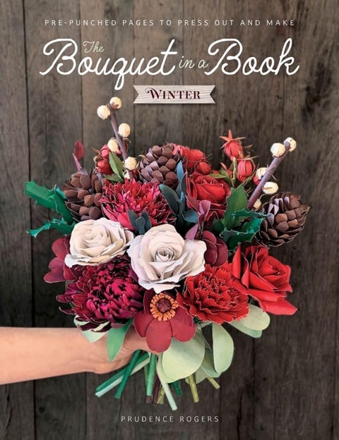 The Bouquet in a Book: Winter - Pre-Punched Pages to Press out and Make Paper Flowers