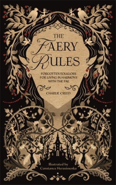 The Faery Rules - Forgotten Folklore for Living in Harmony with the Fae