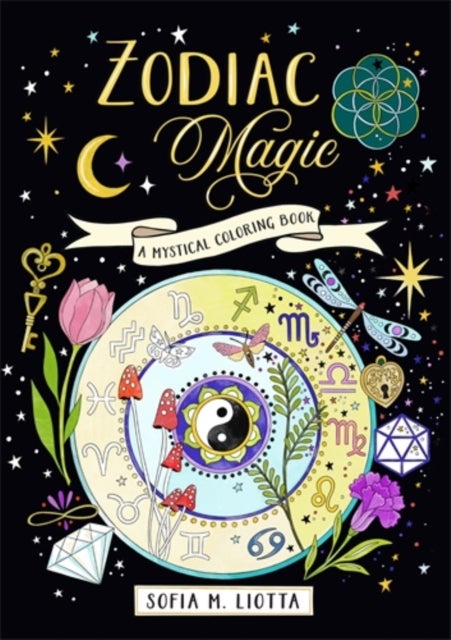 A Mystical Coloring Book: Zodiac Magic - 50 Inspiring Images to Color.