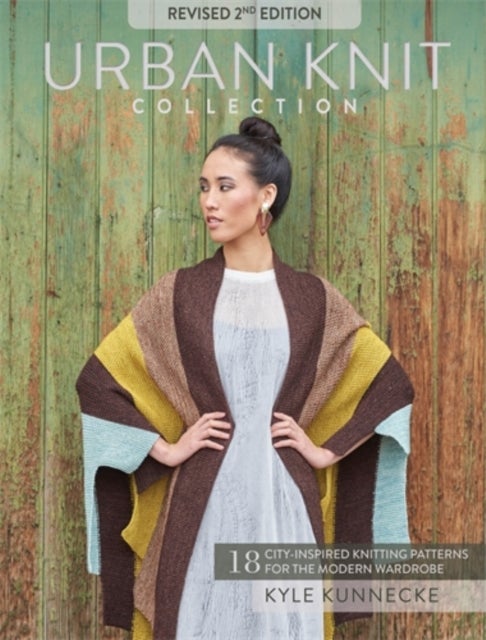 Urban Knit Collection: Revised 2nd Edition - 18 City-Inspired Knitting Patterns for the Modern Wardrobe