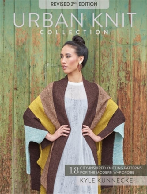 Urban Knit Collection: Revised 2nd Edition - 18 City-Inspired Knitting Patterns for the Modern Wardrobe