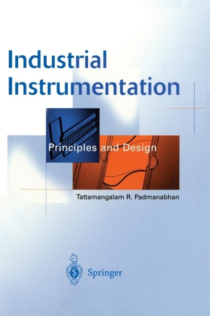 Industrial Instrumentation - Principles and Design