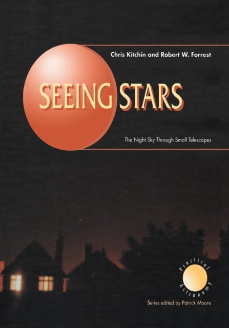 Seeing Stars - The Night Sky Through Small Telescopes