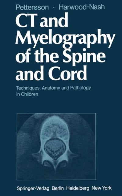CT and Myelography of the Spine and Cord - Techniques, Anatomy and Pathology in Children