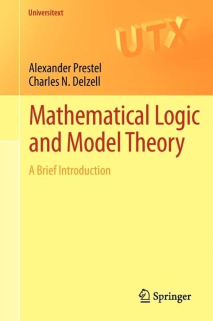 Mathematical Logic and Model Theory - A Brief Introduction