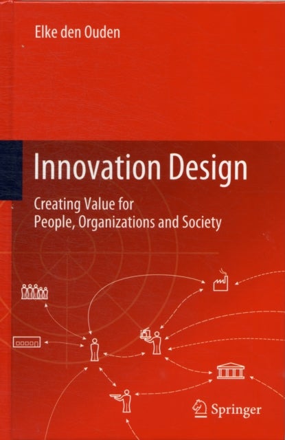 Innovation Design - Creating Value for People, Organizations and Society