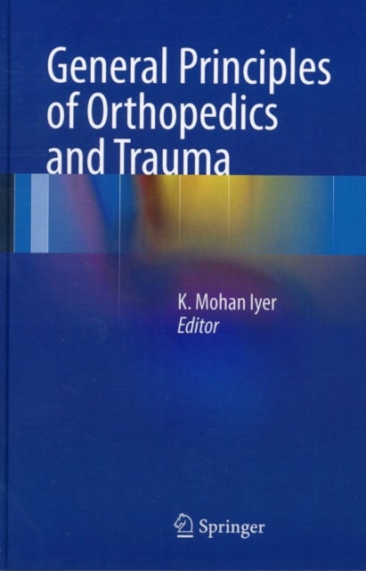 General Principles of Orthopedics and Trauma