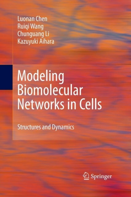 Modeling Biomolecular Networks in Cells - Structures and Dynamics