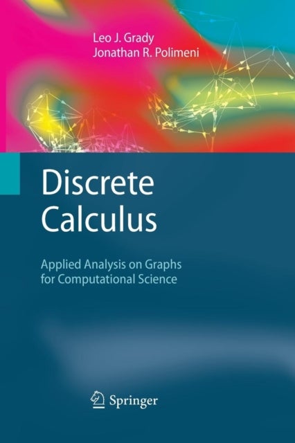 Discrete Calculus - Applied Analysis on Graphs for Computational Science